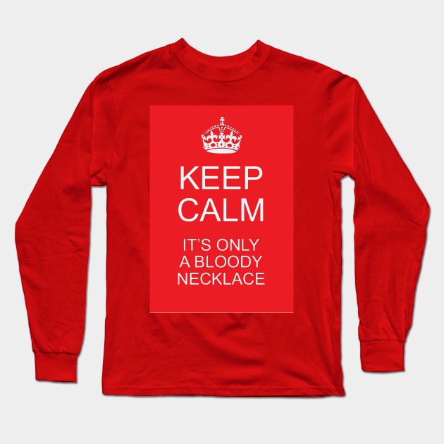 Keep calm, it's only a bloody necklace Long Sleeve T-Shirt by Limb Store